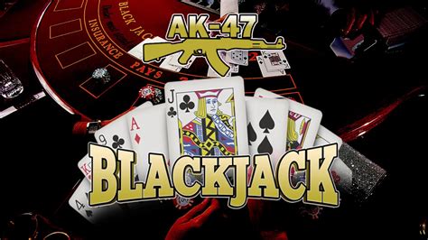 black jack x ak 47/